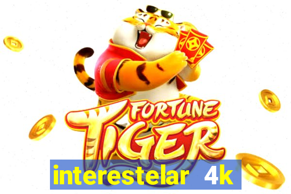 interestelar 4k dublado torrent